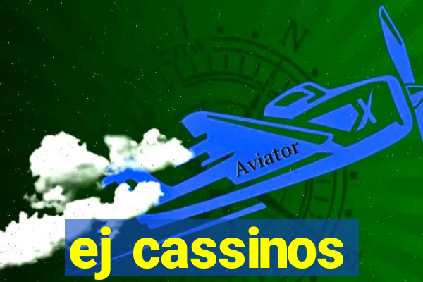 ej cassinos